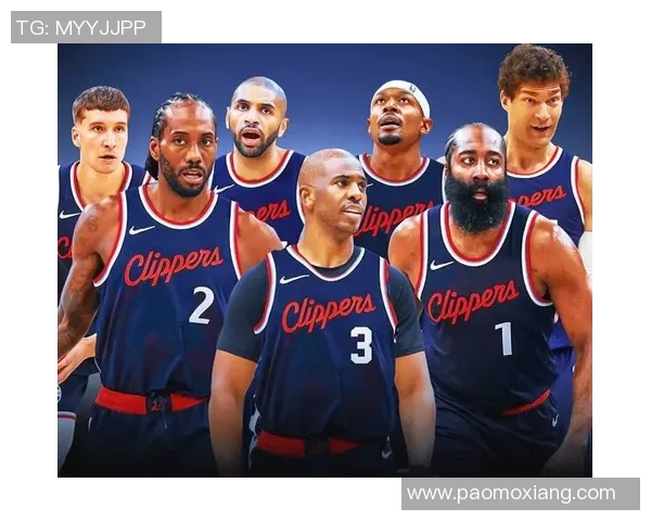 快船队新赛季展望:核心阵容升级能否冲击总冠军宝座